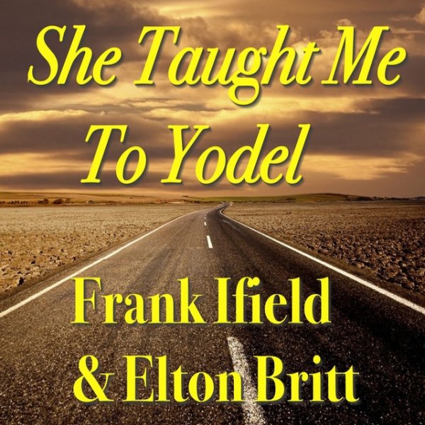 Frank Ifield She Taught Me To Yodel, 2016