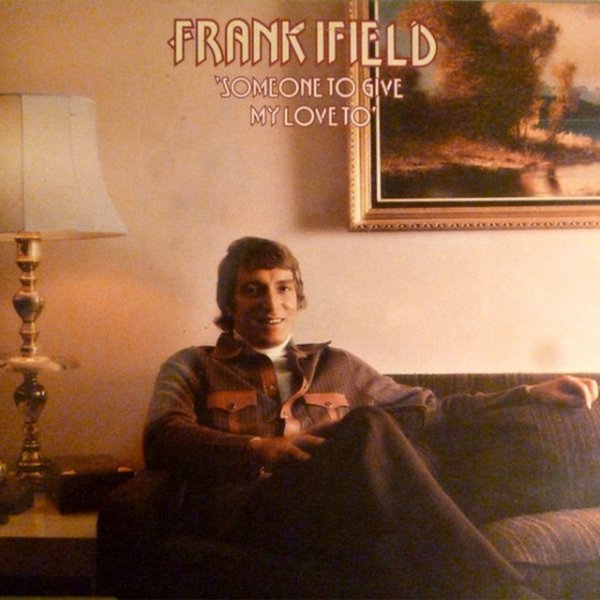 Album Frank Ifield - Someone To Give My Love To