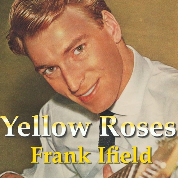 Frank Ifield Yellow Roses, 2016