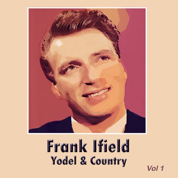 Frank Ifield Yodel & Country, Vol. 1, 2011