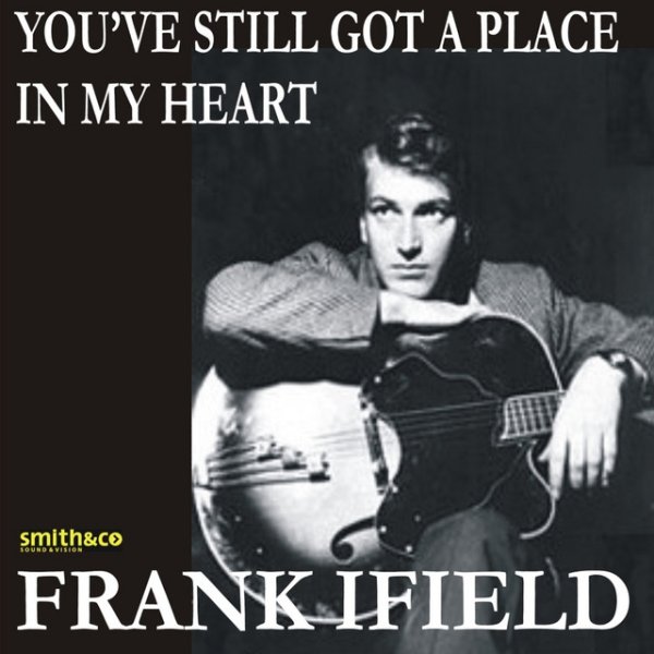 Frank Ifield You've Still Got A Place In My Heart, 2007