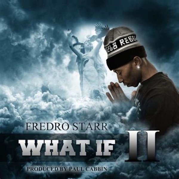 Fredro Starr What If II, 2019