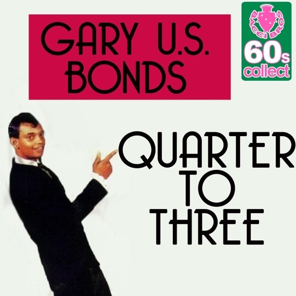 Album Gary "U.S." Bonds - Quarter to Three