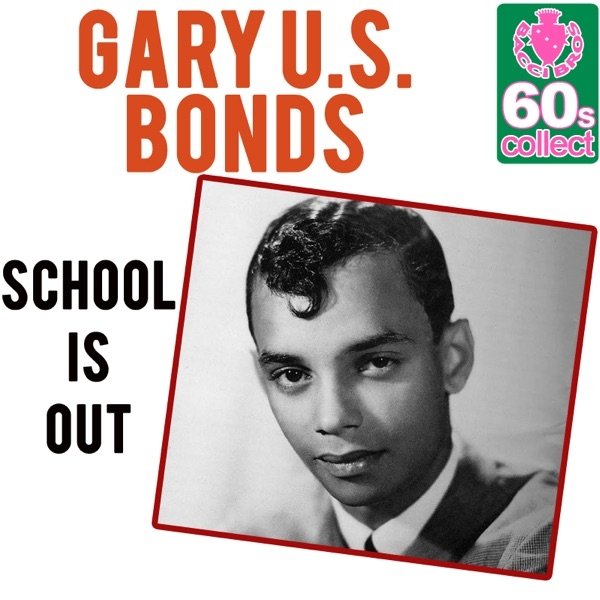 Album Gary "U.S." Bonds - School Is Out