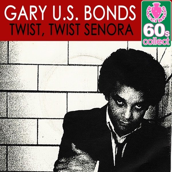 Album Gary "U.S." Bonds - Twist, Twist Senora