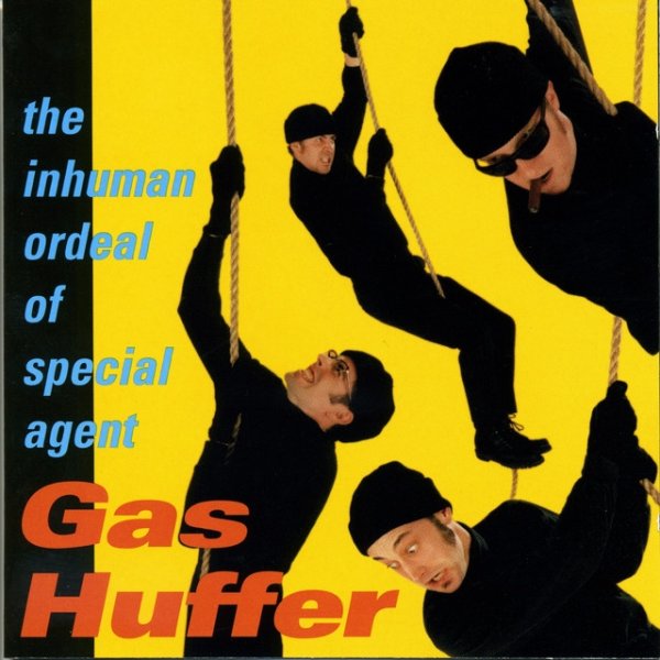 The Inhuman Ordeal Of Special Agent Gas Huffer Album 