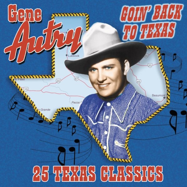 Gene Autry Goin' Back To Texas: 25 Texas Classics, 2001