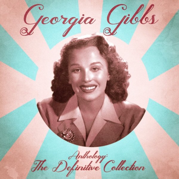 Album Georgia Gibbs - Anthology: The Definitive Collection