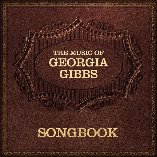 Georgia Gibbs Songbook, 2010