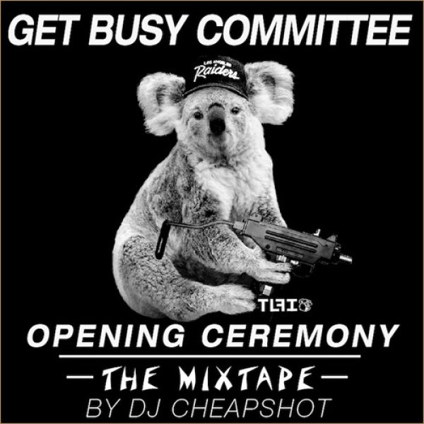 Album Get Busy Committee - Opening Ceremony - The Mixtape