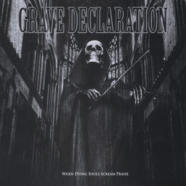 Grave Declaration When Dying Souls Scream Praise, 2013