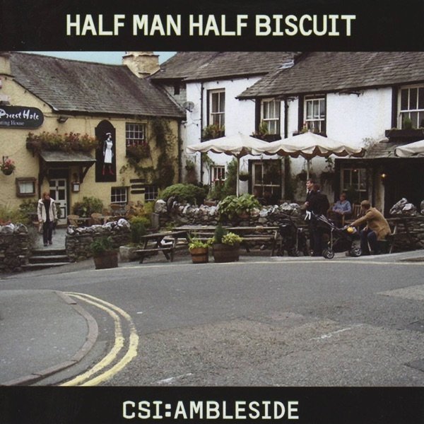 Half Man Half Biscuit Csi: Ambleside, 2008