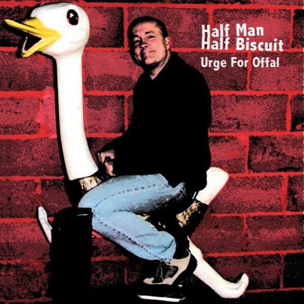 Half Man Half Biscuit Urge for Offal, 2016