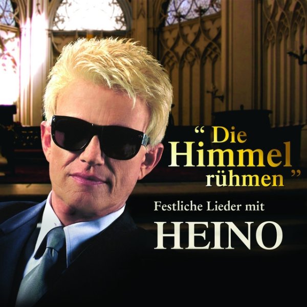 Heino Die Himmel rühmen - Festliche Lieder mit Heino, 2009