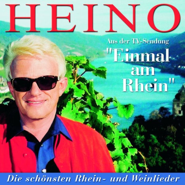 Heino Einmal am Rhein - Heino singt die schönsten Weinlieder, 2001