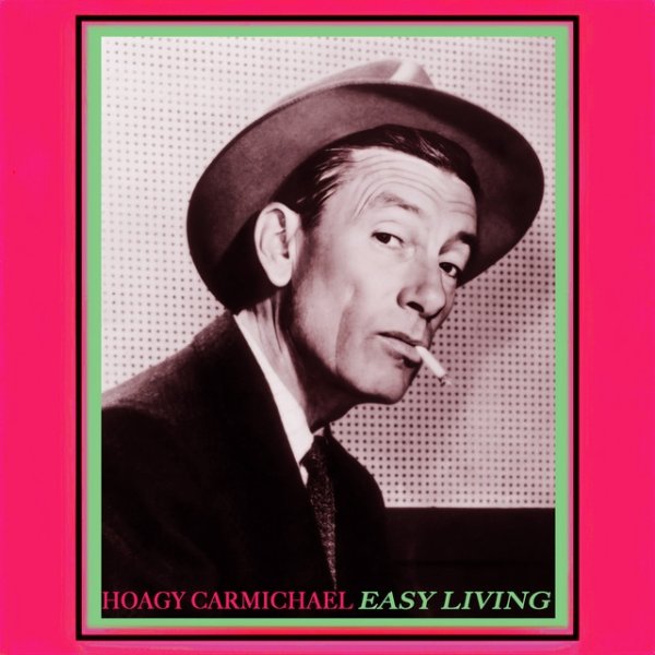 Hoagy Carmichael Easy Living - Jazzin' with Hoagy, 2023