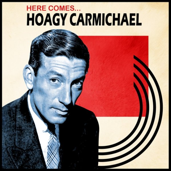 Here Comes... Hoagy Carmichael - album