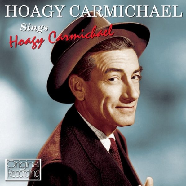 Album Hoagy Carmichael - Hoagy Carmichael Sings Hoagy Carmichael