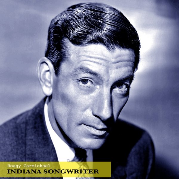 Album Hoagy Carmichael - Indiana Songwriter