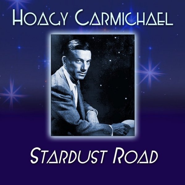 Hoagy Carmichael Stardust Road, 2000