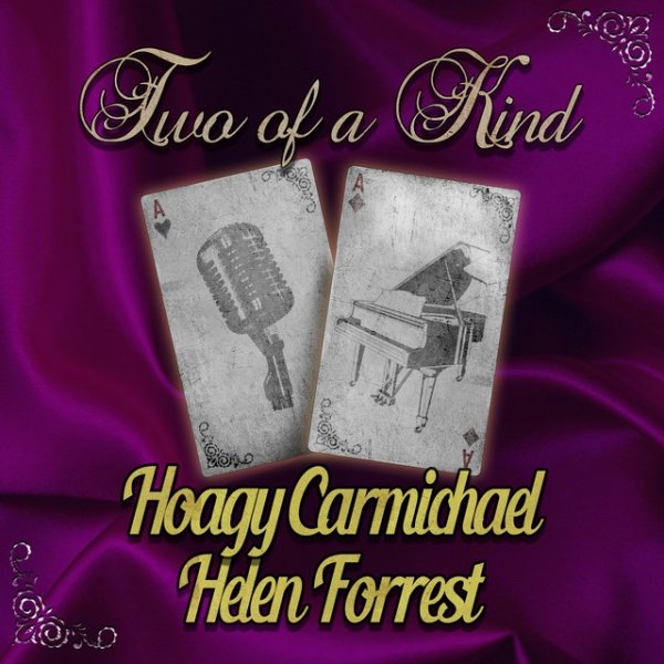 Hoagy Carmichael Two of a Kind: Hoagy Carmichael & Helen Forrest, 2022