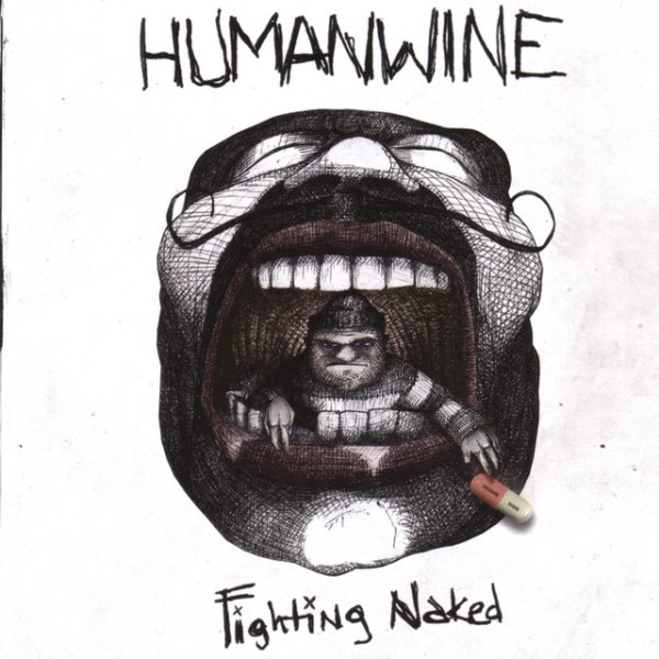 Humanwine Fighting Naked, 2008