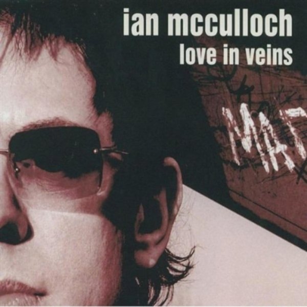 Ian McCulloch Love in Veins, 2003