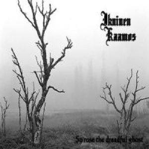 Album Ikuinen Kaamos - So Rose The Dreadful Ghost