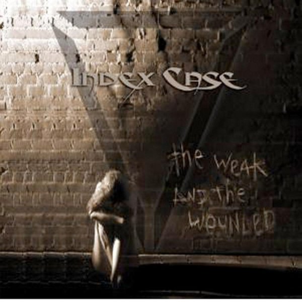 Index Case The Weak And The Wounded, 2011