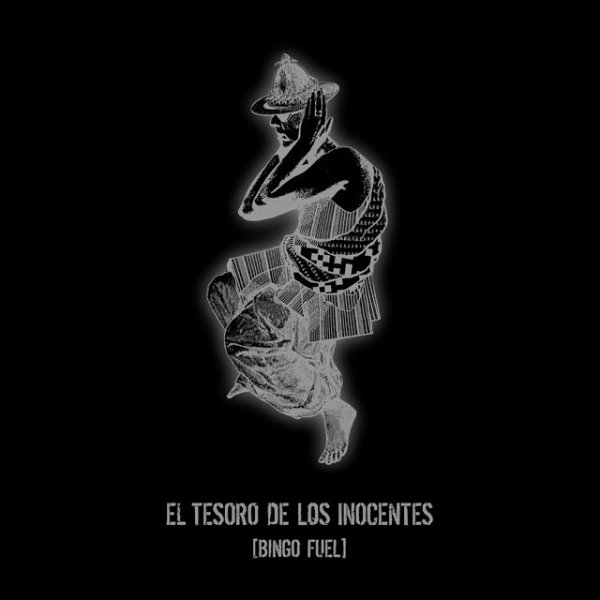 El Tesoro de los Inocentes (Bingo Fuel) Album 