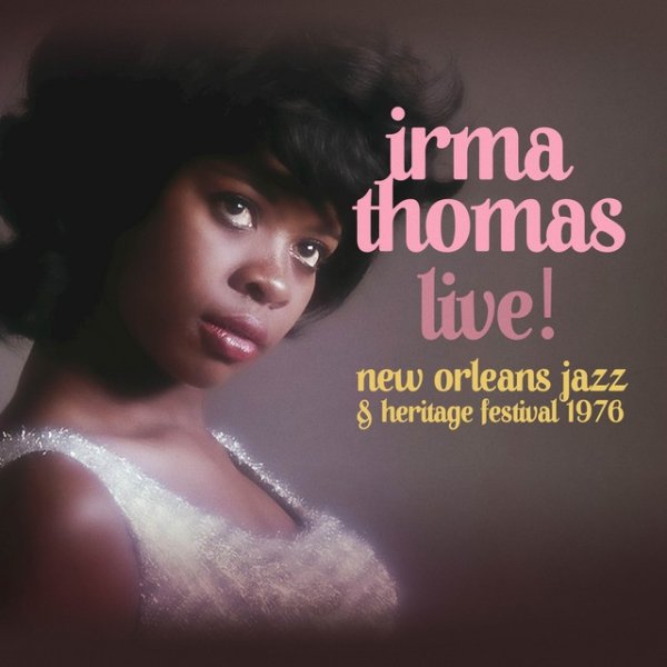 Irma Thomas Live! at New Orleans Jazz & Heritage Festival 1976, 1976