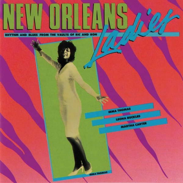 Album Irma Thomas - New Orleans Ladies: Rhythm And Blues From The Vaults Of Ric And Ron