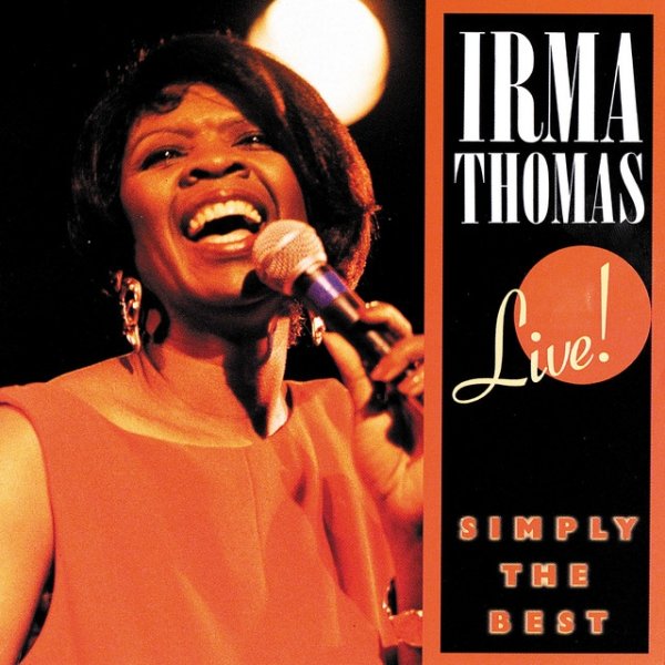 Album Irma Thomas - Simply The Best: Live!