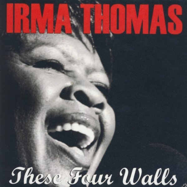 Irma Thomas These Four Walls, 2010