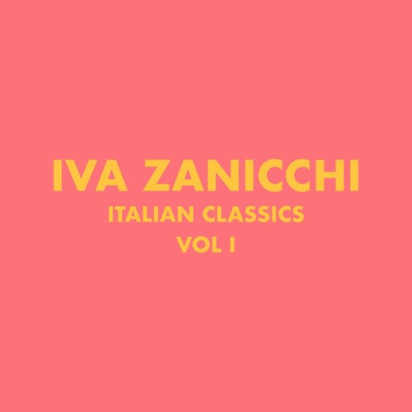 Italian Classics: Iva Zanicchi Collection, Vol. 1 Album 