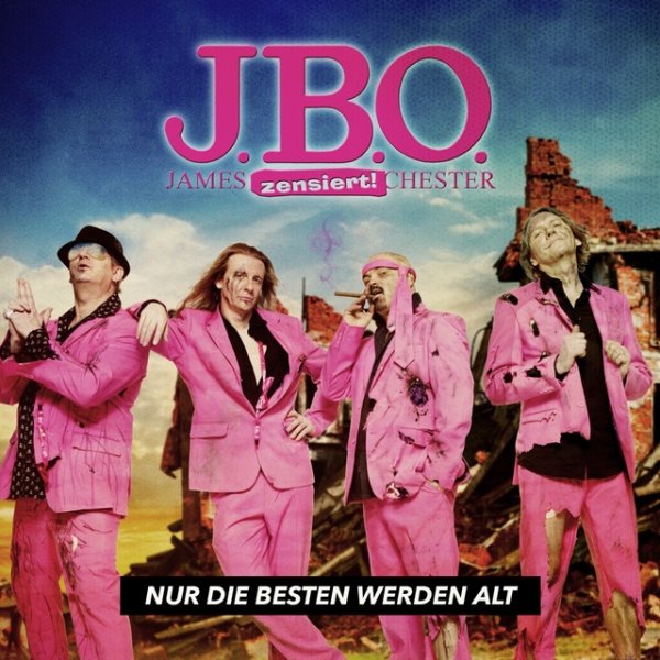 Album J.B.O. - Nur die Besten werden alt