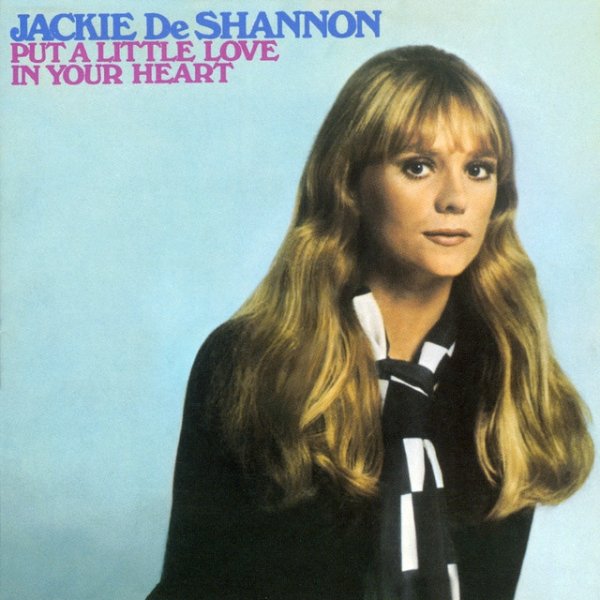 Jackie DeShannon Put A Little Love In Your Heart, 1969