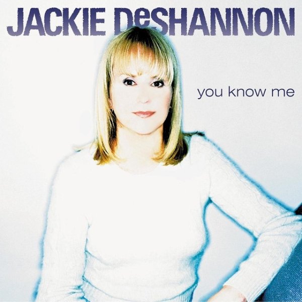 Jackie DeShannon You Know Me, 2000