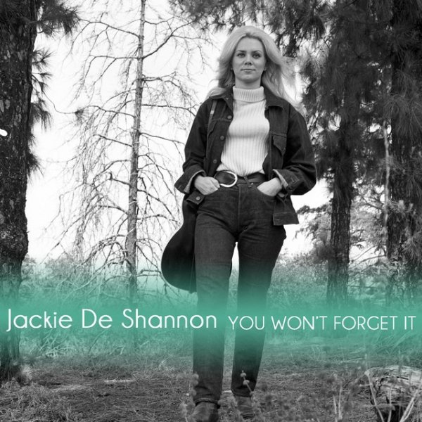 Jackie DeShannon You Wont Forget It, 2013