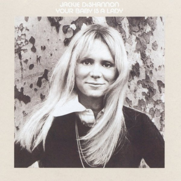 Jackie DeShannon Your Baby Is A Lady, 1973