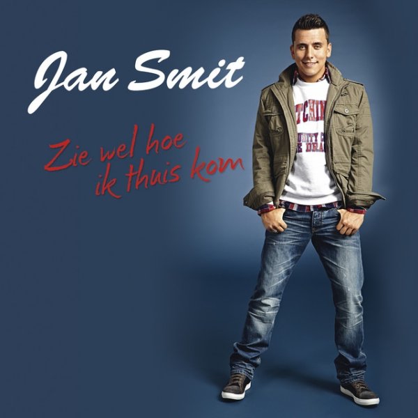 Jan Smit Zie Wel Hoe Ik Thuis Kom, 2010