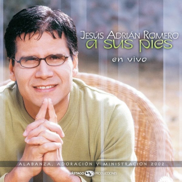 Jesús Adrián Romero A Sus Pies, 2002