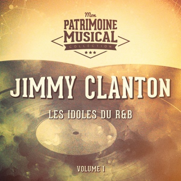 Jimmy Clanton Les idoles du R&B : Jimmy Clanton, Vol. 1, 2021