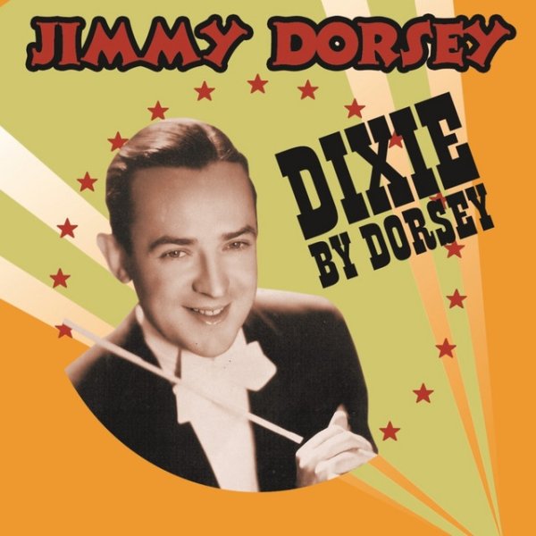 Jimmy Dorsey Dixie By Dorsey, 2000