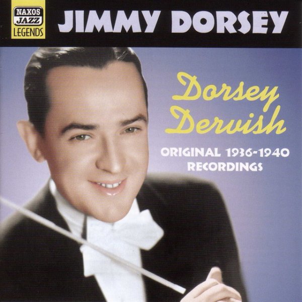 Jimmy Dorsey Dorsey, Jimmy: Dorsey Dervish (1936-1940), 2003