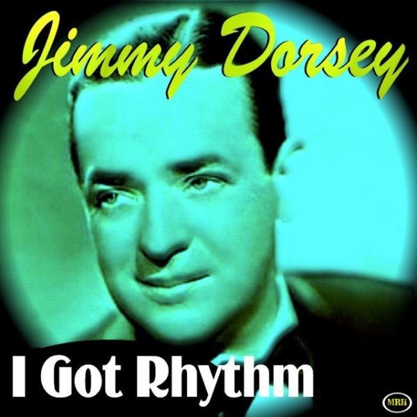 Jimmy Dorsey I Got Rhythm, 2008