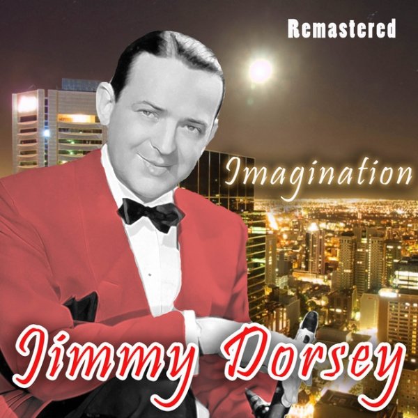 Jimmy Dorsey Imagination, 2018