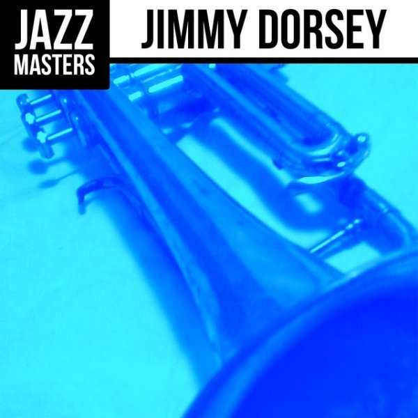 Jimmy Dorsey Jazz Masters: Jimmy Dorsey, 2014