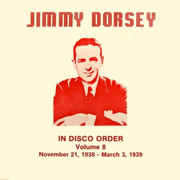 Jimmy Dorsey In Disco Order, Vol. 8 - album