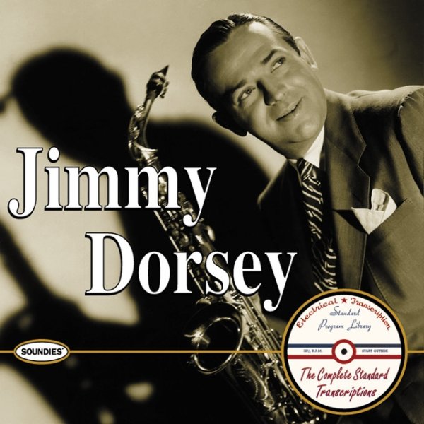 Jimmy Dorsey Jimmy Dorsey:The Complete Standard Transcriptions, 2004